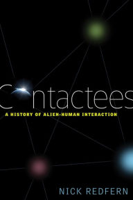 Title: Contactees: A History of Alien-Human Interaction, Author: Nick Redfern