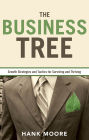 The Business Tree: Growth Strategies and Tactics for Surviving and Thriving