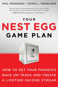 Title: Your Nest Egg Game Plan: How to Get Your Finances Back on Track and Create a Lifetime Income Stream, Author: Phil Fragasso