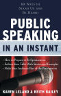 Public Speaking in an Instant: 60 Ways to Stand Up and Be Heard