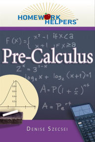Title: Homework Helpers: Pre-Calculus, Author: Denise Szecsei
