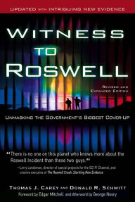 Title: Witness to Roswell: Unmasking the Government's Biggest Cover-Up, Author: Thomas J. Carey