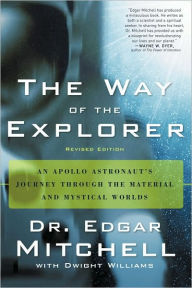 Title: Way of the Explorer, Revised Edition, Author: Edgar Mitchell