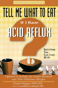 Title: Tell Me What to Eat if I Have Acid Reflux, Revised Edition: Nutrition You Can Live With, Author: Elaine Magee