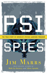 Title: PSI Spies: The True Story of America's Psychic Warfare Program, Author: Jim Marrs