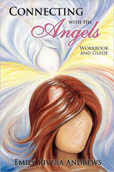 Connecting with the Angels: Workbook and Guide