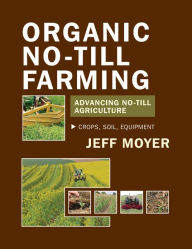 Title: Organic No-Till Farming, Author: Jeff Moyer