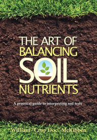 Title: The Art of Balancing Soil Nutrients, Author: William McKibben