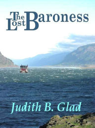 Title: The Lost Baroness, Author: Judith B. Glad