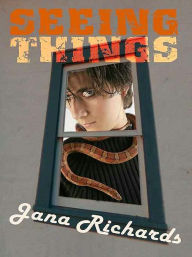 Title: Seeing Things, Author: Jana Richards