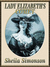 Title: Lady Elizabeth's Comet, Author: Sheila Simonson