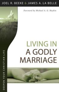 Title: Living in a Godly Marriage, Author: Joel R. Beeke