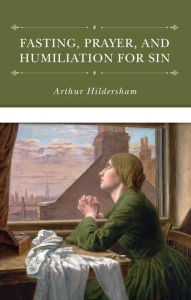 Title: Fasting, Prayer, and Humiliation for Sin, Author: Viva City