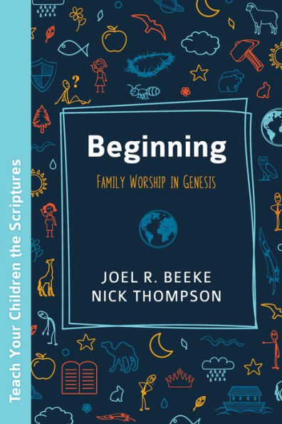 Beginning: Family Worship Genesis