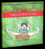 Title: I Need to Trust in God: God and Me Series, Volume 1, Author: Joel R. Beeke