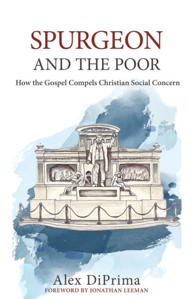 Spurgeon and the Poor: How Gospel Compels Christian Social Concern