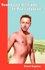 Title: Tennessee Williams in Provincetown, Author: David Kaplan