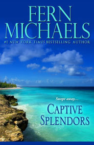Title: Captive Splendors, Author: Fern Michaels