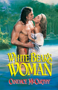 Title: White Bear's Woman, Author: Candace McCarthy