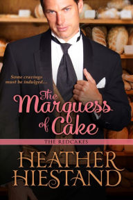 Title: The Marquess of Cake, Author: Heather Hiestand