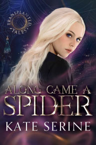 Title: Along Came a Spider, Author: Kate SeRine