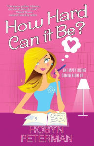 Title: How Hard Can It Be? (Handcuffs and Happily Ever Afters #1), Author: Robyn Peterman