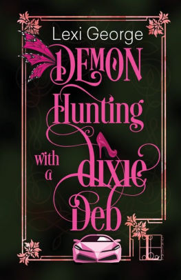 Demon Hunting With A Dixie Deb By Lexi George Paperback Barnes