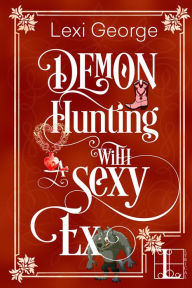Title: Demon Hunting with a Sexy Ex, Author: Lexi George