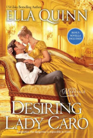 Title: Desiring Lady Caro (Marriage Game Series #4), Author: Ella Quinn
