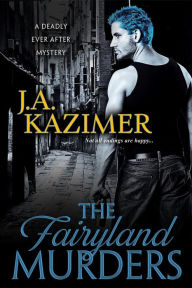 Title: The Fairyland Murders, Author: J.A. Kazimer