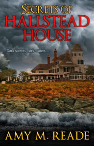 Title: Secrets of Hallstead House, Author: Amy M. Reade