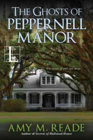 Title: The Ghosts of Peppernell Manor, Author: Amy M. Reade