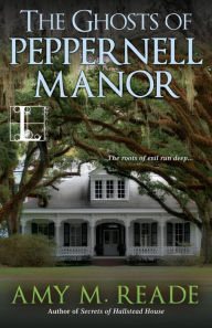 Title: The Ghosts of Peppernell Manor, Author: Amy Reade
