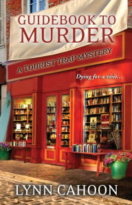 Title: Guidebook to Murder (Tourist Trap Mystery Series #1), Author: Lynn Cahoon