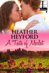 Title: A Taste of Merlot, Author: Heather Heyford
