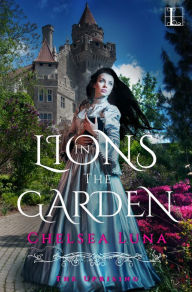 Title: Lions in the Garden, Author: Chelsea Luna