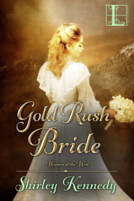 Title: Gold Rush Bride, Author: Shirley Kennedy