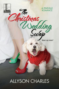 Title: The Christmas Wedding Swap, Author: Allyson Charles