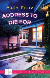 Title: Address to Die For, Author: Mary Feliz