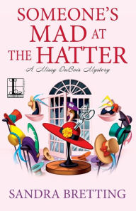 Title: Someone's Mad at the Hatter, Author: Sandra Bretting