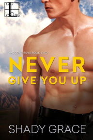 Title: Never Give You Up, Author: Shady Grace