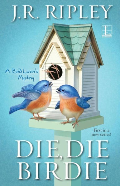 Die, Die Birdie (Bird Lover's Mystery Series #1)