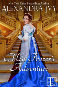 Title: Miss Frazer's Adventure, Author: Alexandra Ivy