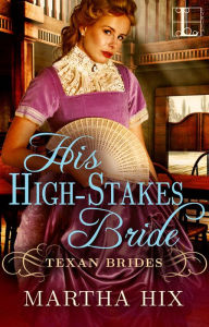 Title: His High-Stakes Bride, Author: Martha Hix
