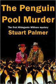 Title: The Penguin Pool Murder (Hildegarde Withers Series #1), Author: Stuart Palmer