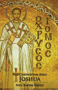 Title: The Chrysostom Bible - Joshua: A Commentary, Author: Paul Nadim Tarazi