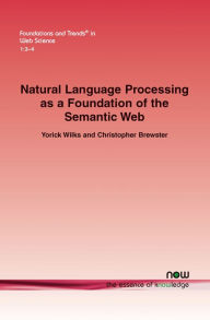 Title: Natural Language Processing as a Foundation of the Semantic Web, Author: Yorick Wilks