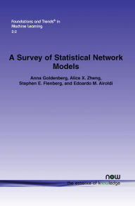 Title: A Survey Of Statistical Network Models, Author: Anna Goldenberg