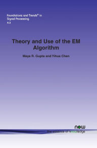 Title: Theory and Use of the Em Algorithm, Author: Maya R. Gupta