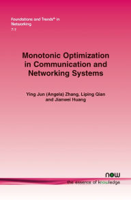 Title: Monotonic Optimization in Communication and Networking Systems, Author: Ying Jun Zhang